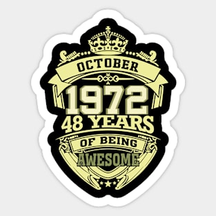 1972 OCTOBER 48 years of being awesome Sticker